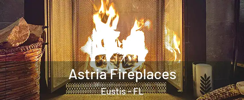  Astria Fireplaces Eustis - FL