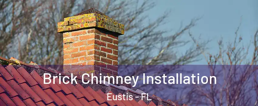  Brick Chimney Installation Eustis - FL