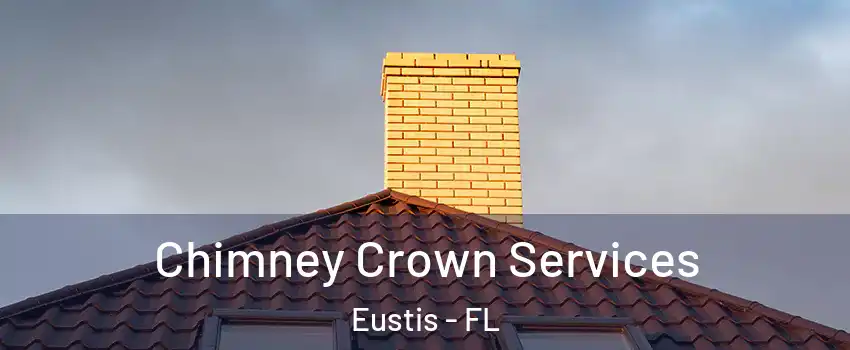  Chimney Crown Services Eustis - FL