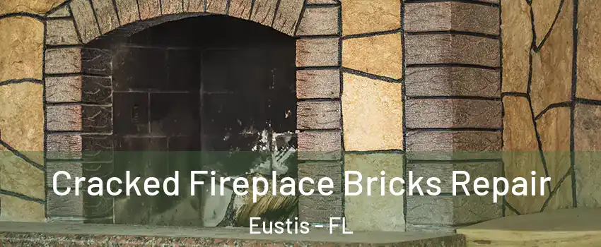  Cracked Fireplace Bricks Repair Eustis - FL
