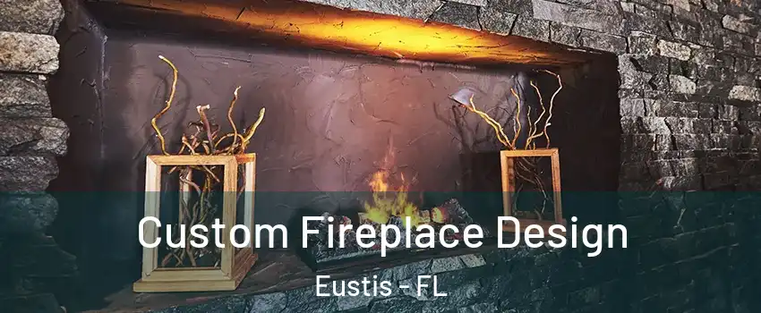  Custom Fireplace Design Eustis - FL