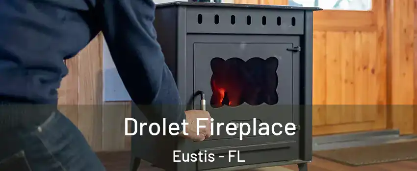  Drolet Fireplace Eustis - FL