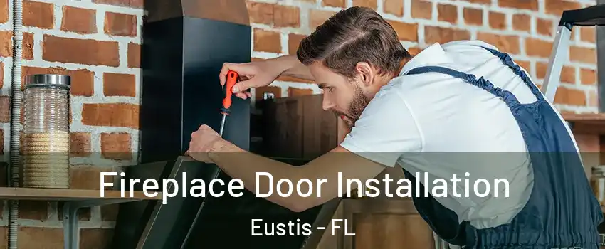 Fireplace Door Installation Eustis - FL