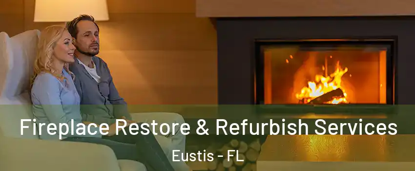  Fireplace Restore & Refurbish Services Eustis - FL