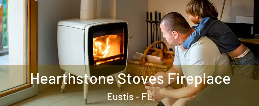  Hearthstone Stoves Fireplace Eustis - FL