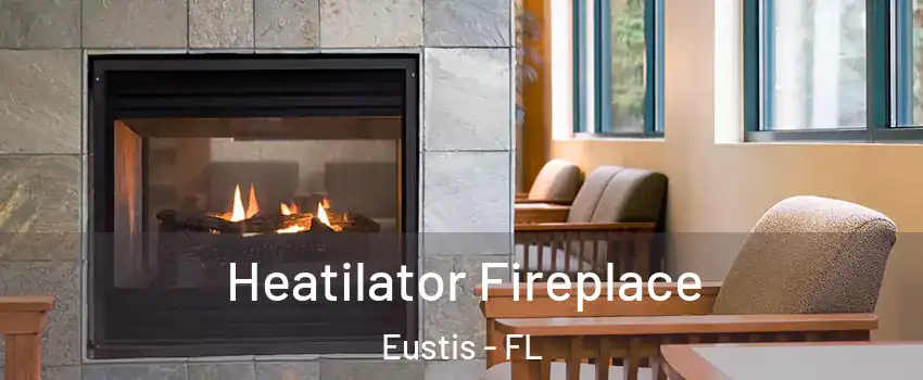  Heatilator Fireplace Eustis - FL