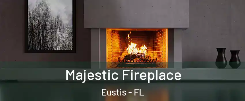  Majestic Fireplace Eustis - FL
