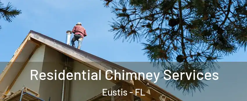  Residential Chimney Services Eustis - FL