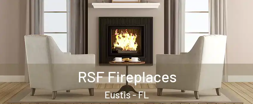  RSF Fireplaces Eustis - FL